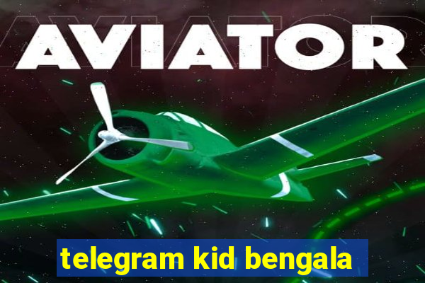 telegram kid bengala